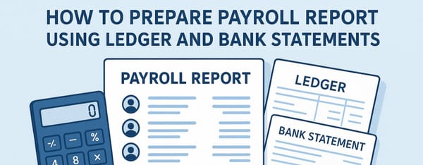 How to Prepare Payroll Report Using Ledger and Bank Statements